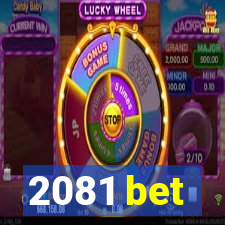 2081 bet